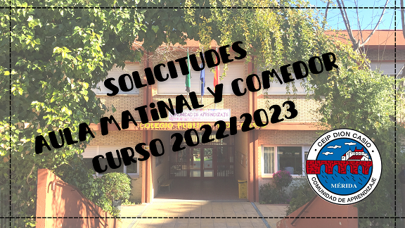 PLAZO DE SOLICITUDES AULA MATINAL Y COMEDOR 20222023